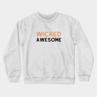 Wicked Awesome Crewneck Sweatshirt